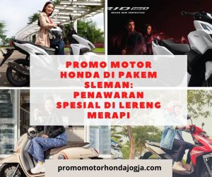 Promo Motor Honda di Pakem Sleman: Penawaran Spesial di Lereng Merapi