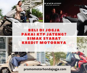 Beli di Jogja Pakai KTP Jateng? Simak Syarat Kredit Motornya