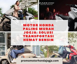 Motor Honda Paling Murah Jogja: Solusi Transportasi Hemat Bensin