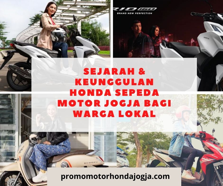 Sejarah & Keunggulan Honda Sepeda Motor Jogja bagi Warga Lokal