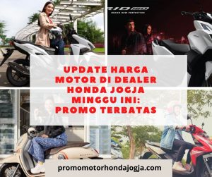 Update Harga Motor di Dealer Honda Jogja Minggu Ini: Promo Terbatas