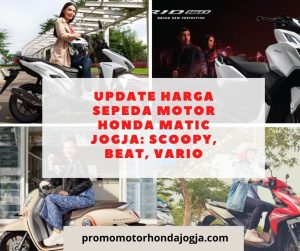 Update Harga Sepeda Motor Honda Matic Jogja: Scoopy, Beat, Vario