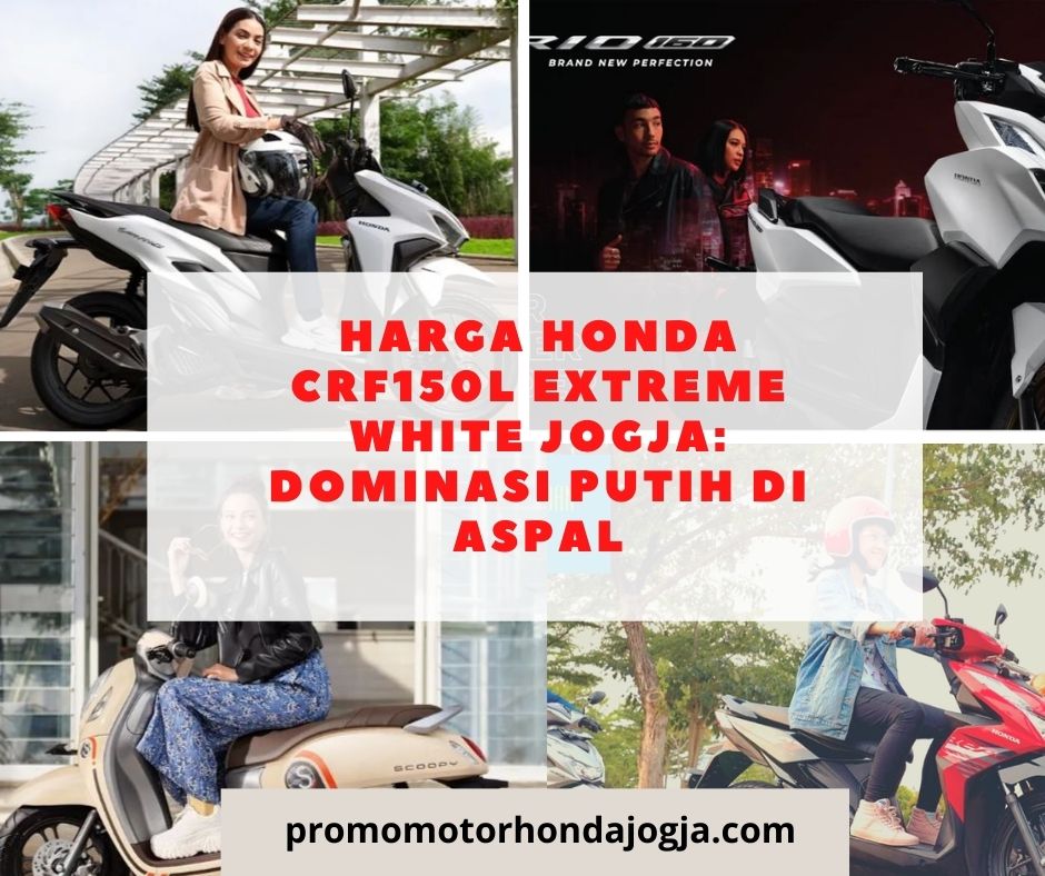 Harga Honda CRF150L Extreme White Jogja: Dominasi Putih di Aspal