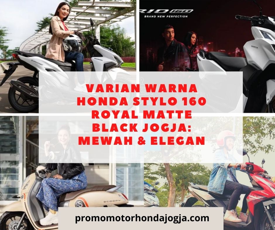 Varian Warna Honda Stylo 160 Royal Matte Black Jogja: Mewah & Elegan