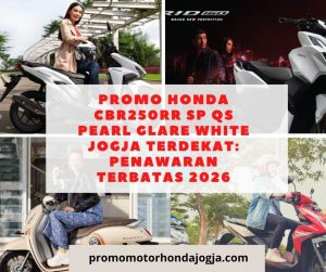 Promo Honda CBR250RR SP QS Pearl Glare White Jogja Terdekat: Penawaran Terbatas 2026