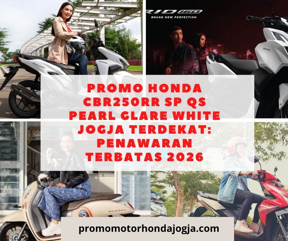 Promo Honda CBR250RR SP QS Pearl Glare White Jogja Terdekat: Penawaran Terbatas 2026