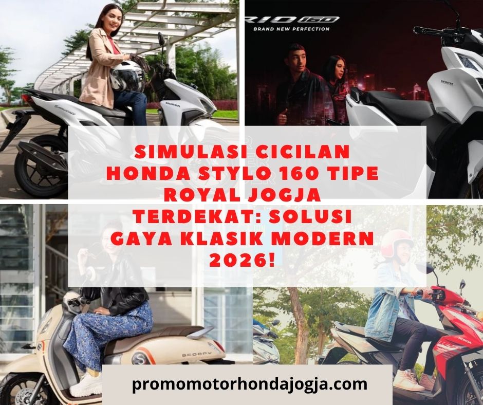 Simulasi Cicilan Honda Stylo 160 Tipe Royal Jogja Terdekat: Solusi Gaya Klasik Modern 2026!