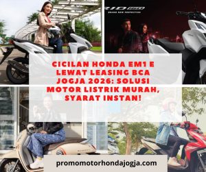 Cicilan Honda EM1 e Lewat Leasing BCA Jogja 2026: Solusi Motor Listrik Murah, Syarat Instan!