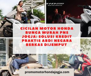 Cicilan Motor Honda Bunga Murah PNS Jogja: Solusi Kredit Praktis Abdi Negara Berkas Dijemput