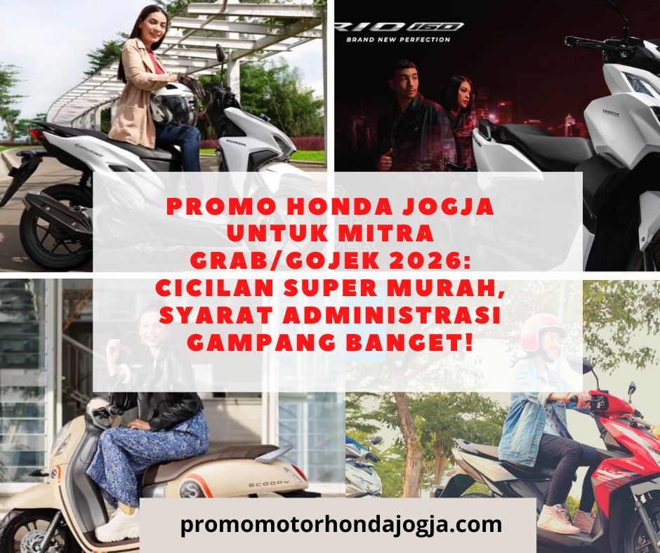 Promo Honda Jogja untuk Mitra Grab/Gojek 2026: Cicilan Super Murah, Syarat Administrasi Gampang Banget!