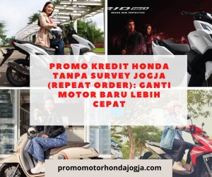 Promo Kredit Honda Tanpa Survey Jogja (Repeat Order) Ganti Motor Baru Lebih Cepat