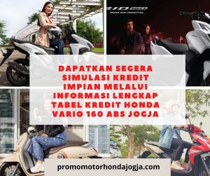 Dapatkan Segera Simulasi Kredit Impian Melalui Informasi Lengkap tabel kredit honda vario 160 abs jogja