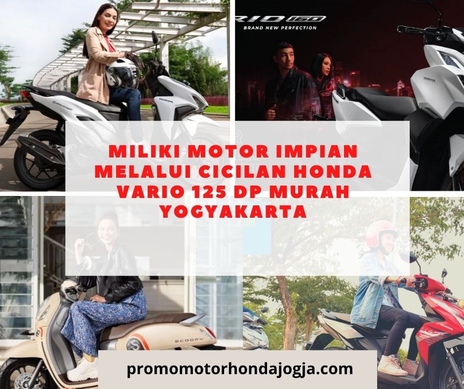 Miliki Motor Impian Melalui cicilan honda vario 125 dp murah yogyakarta