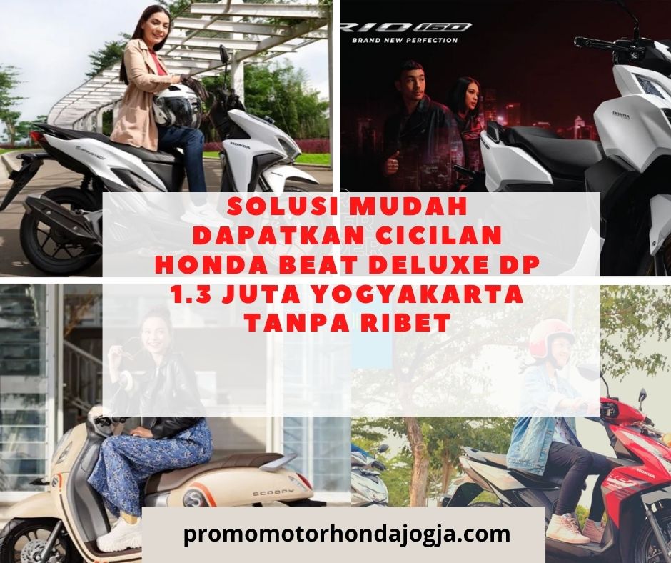 Solusi Mudah Dapatkan cicilan honda beat deluxe dp 1.3 juta yogyakarta Tanpa Ribet