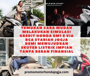 Temukan Cara Mudah Melakukan simulasi kredit honda em1 e via bca syariah jogja Demi Mewujudkan Skuter Listrik Impian Tanpa Beban Finansial