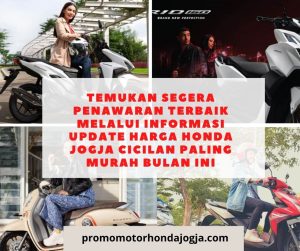 Temukan Segera Penawaran Terbaik Melalui Informasi Update Harga Honda Jogja Cicilan Paling Murah Bulan Ini