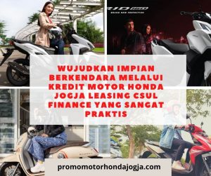 Wujudkan Impian Berkendara Melalui kredit motor honda jogja leasing csul finance yang Sangat Praktis