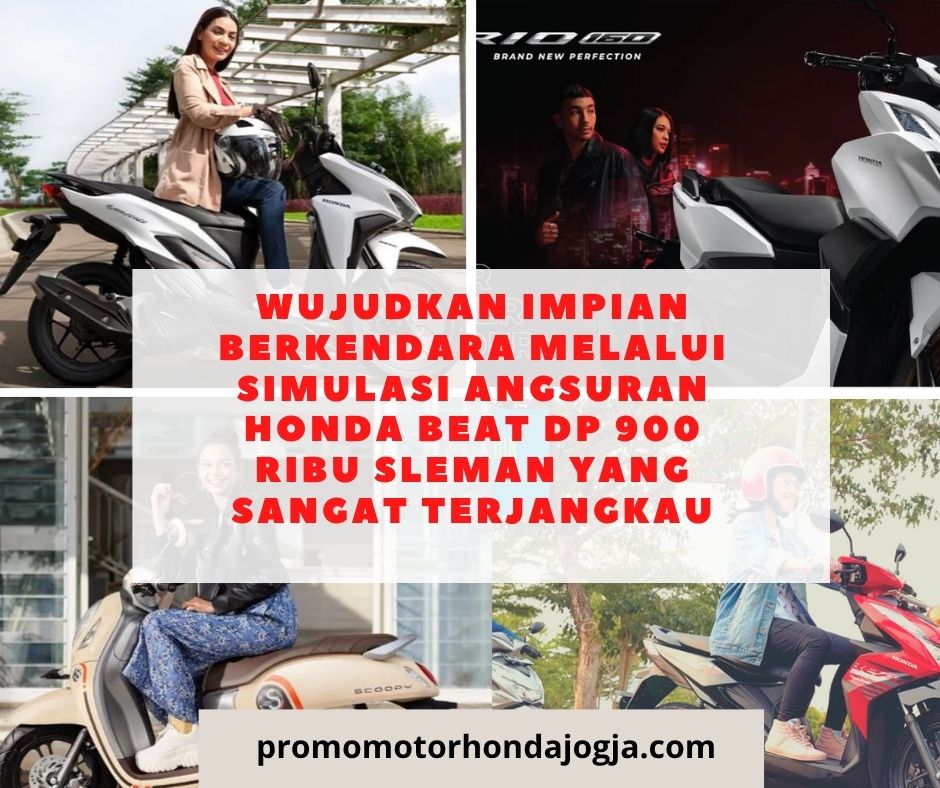 Wujudkan Impian Berkendara Melalui simulasi angsuran honda beat dp 900 ribu sleman yang Sangat Terjangkau