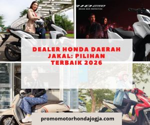 Dealer Honda Daerah Jakal: Pilihan Terbaik 2026