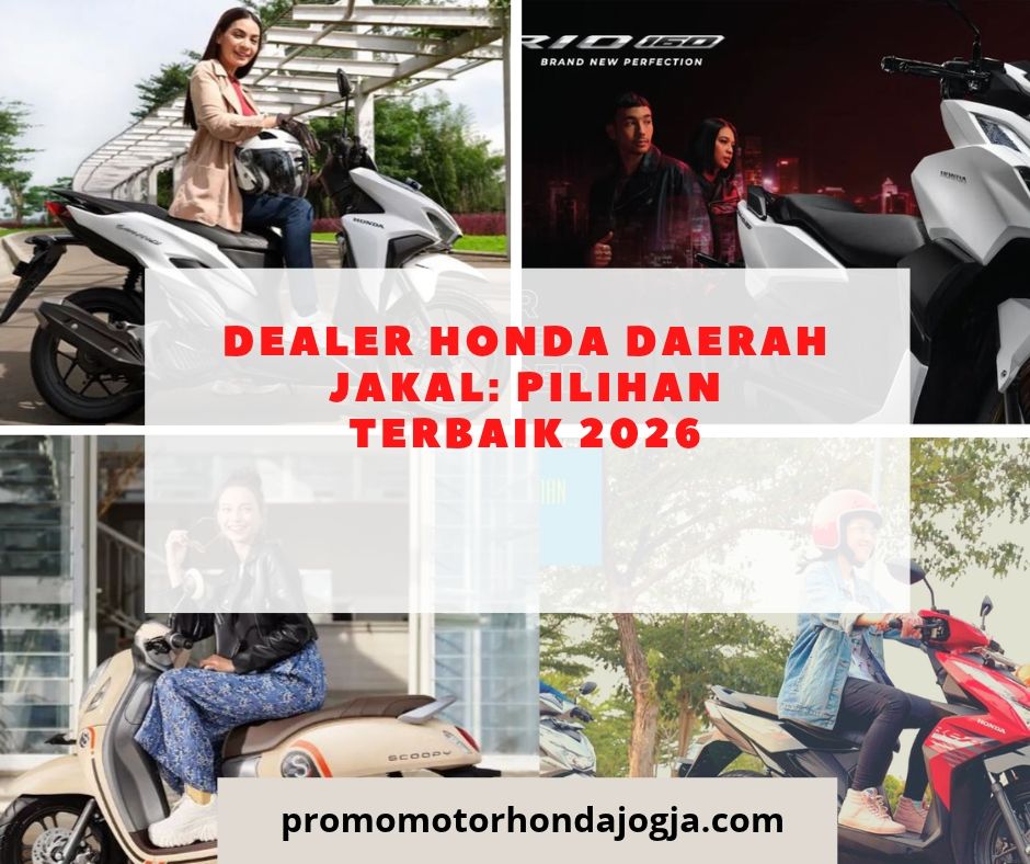 Dealer Honda Daerah Jakal: Pilihan Terbaik 2026