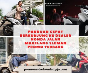 Panduan Cepat Berkunjung ke Dealer Honda Jalan Magelang Sleman Promo Terbaru
