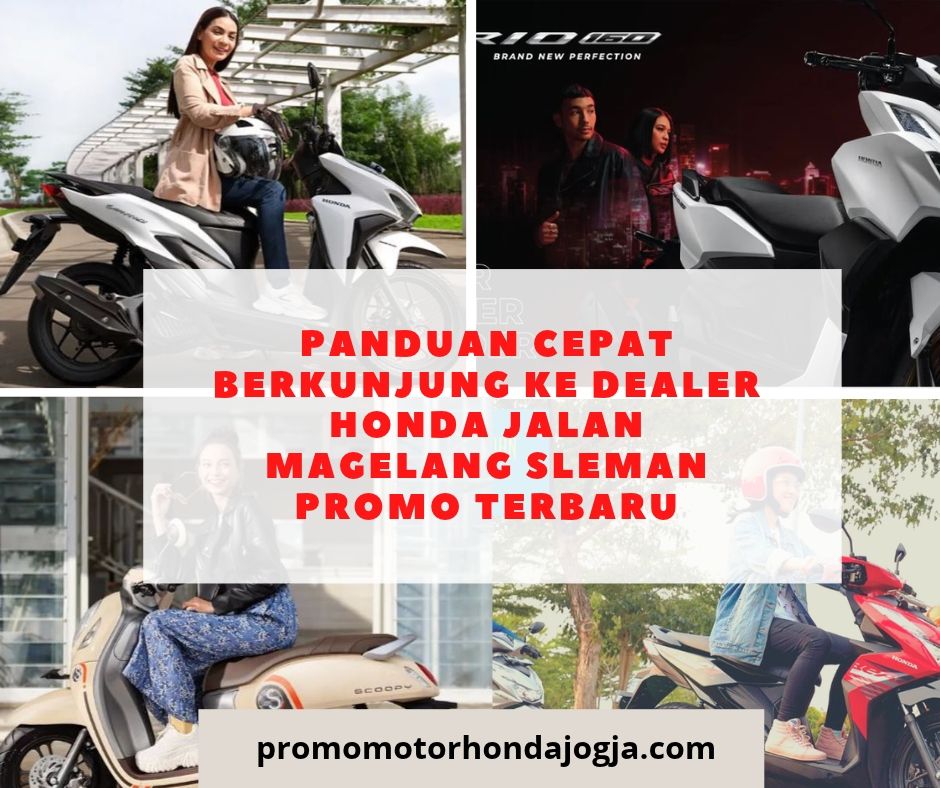 Panduan Cepat Berkunjung ke Dealer Honda Jalan Magelang Sleman Promo Terbaru